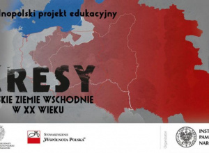 I miejsce w etapie wojewódzkim konkursu - Kresy polskie ziemie wschodnie w XX wieku.